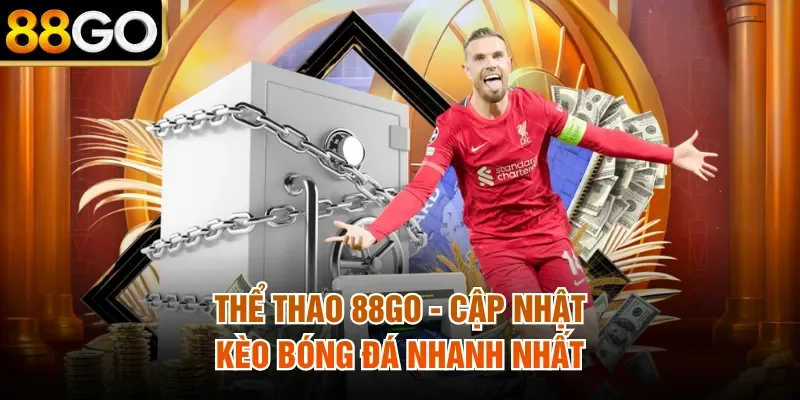 Thể Thao 88Go - Cập Nhật Kèo Bóng Đá Nhanh Nhất